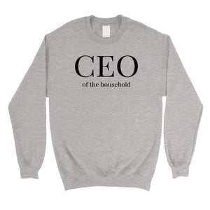 CEO Of The Household Unisex Crewneck Sweatshirt Mother's Day Gift