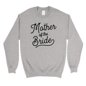 Mother Of Bride Sweatshirt Unisex Crewneck Bachelorette Party Gift