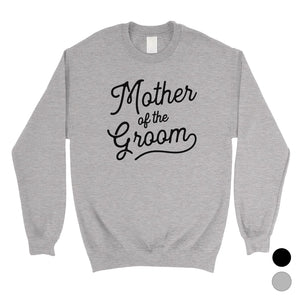 Mother Of Groom Sweatshirt Unisex Crewneck Cute Mother-in-Law Gift