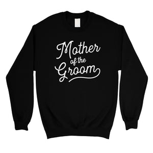 Mother Of Groom Sweatshirt Unisex Crewneck Cute Mother-in-Law Gift