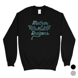 Mother Of Dragons Unisex Sweatshirt Funny Mothers Day Gift For Mom