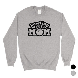 Bowling Mom Unisex Round Neck Sweatshirt Funny Mother's Day Gift