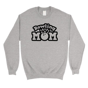 Bowling Mom Unisex Round Neck Sweatshirt Funny Mother's Day Gift