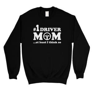 No1 Driver Mom Unisex Fleece Sweatshirt Funny Mother's Day Gift