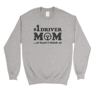 No1 Driver Mom Unisex Fleece Sweatshirt Funny Mother's Day Gift