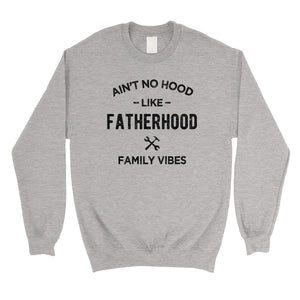 No Hood Like Fatherhood Mens/Unisex Fleece Sweatshirt Family Gift