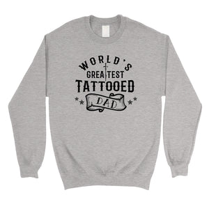 Greatest Tattooed Dad Mens/Unisex Fleece Sweatshirt Strong Fun Dad