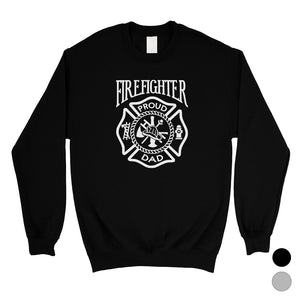 Firefighter Dad Mens/Unisex Fleece Sweatshirt Proud Supportive Gift