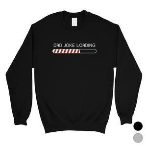 Dad Joke Loading Christmas Unisex SweaShirt