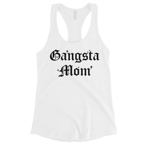 Gangsta Mom Tank Top Womens Mother's Day Tank Top Best Mom Gifts