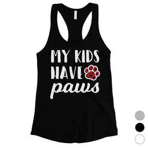 My Kids Have Paws Womens Racerback Tank Top Cute Dog Mom Gift Ideas