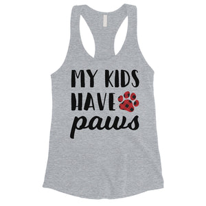 My Kids Have Paws Womens Racerback Tank Top Cute Dog Mom Gift Ideas