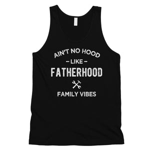 No Hood Like Fatherhood Mens Appreciative Cool Dad Sleeveless Top