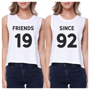 Friends Since Custom Years BFF Matching White Crop Tops