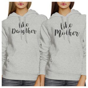 Like Daughter Like Mother Grey Matching Hoodies Unique Moms Gifts - 365INLOVE