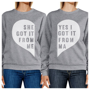 She Got It From Me Grey Sweatshirts Funny Gift Ideas For Mothers - 365INLOVE