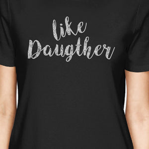 Like Daughter Like Mother Black Mom Daughter Cute Matching T-Shirt - 365INLOVE