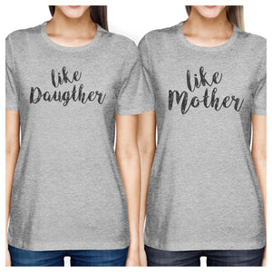 Like Daughter Like Mother Gray Matching Shirts For Mom And Daughter - 365INLOVE