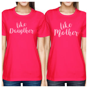 Like Daughter Like Mother Hot Pink Unique Moms Gifts From Daughters - 365INLOVE