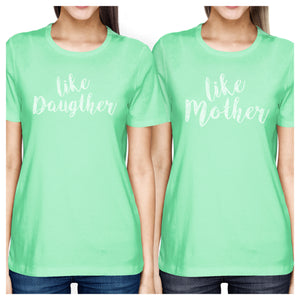 Like Daughter Like Mother Mint Funny Mother Daughter Matching Tops - 365INLOVE