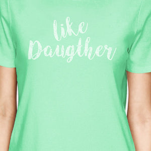 Like Daughter Like Mother Mint Funny Mother Daughter Matching Tops - 365INLOVE