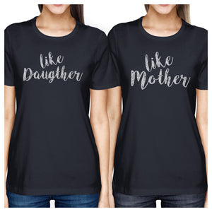 Like Daughter Like Mother Navy Womens T-Shirt Gifts For Mothers Day - 365INLOVE