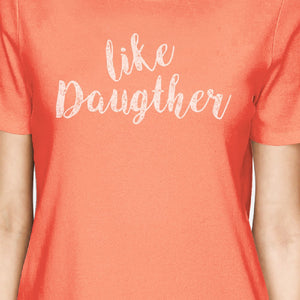 Like Daughter Like Mother Peach Womens Graphic T Shirts For Moms - 365INLOVE