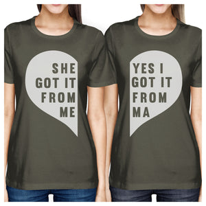 She Got It From Me Dark Grey Mom Daughter Matching T-Shirt For Moms - 365INLOVE