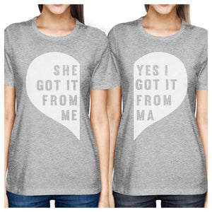 She Got It From Me Gray Matching Graphic T-Shirts Funny Moms Gifts - 365INLOVE