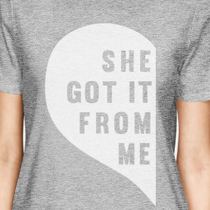 She Got It From Me Gray Matching Graphic T-Shirts Funny Moms Gifts - 365INLOVE