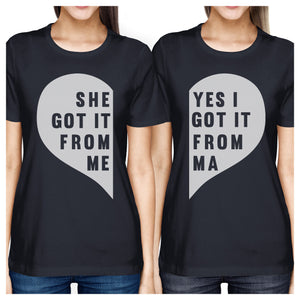 She Got It From Me Navy Womens Cotton Tee Moms Gift From Daughters - 365INLOVE