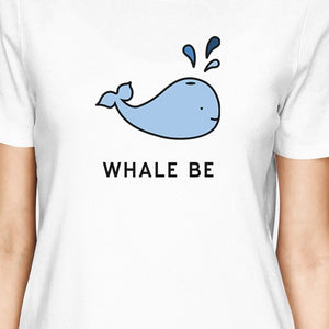 Whale Be Friend Forever Best Friend Matching White Cute Summer Tee