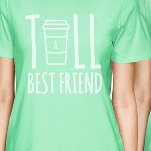 Tall Short Cup BFF Matching Shirts Womens Mint For Friends Birthday