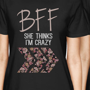 BFF Floral Crazy BFF Matching Shirts Womens Black Gift For Friends