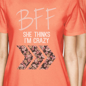 BFF Floral Crazy BFF Matching Shirts Womens Peach Best Friend Gifts