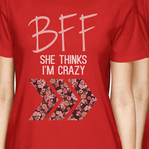 BFF Floral Crazy BFF Matching Shirts Womens Red Cute Gift For Girls