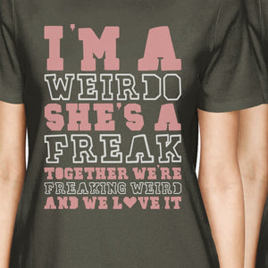 Weirdo Freak BFF Matching Shirts Womens Cool Grey For Friends Gifts