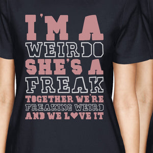 Weirdo Freak BFF Matching Shirts Womens Navy Gift For Teen Girls