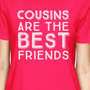 Cousins Are The Best Friends BFF Matching Hot Pink Shirts