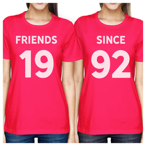 Friends Since Custom Years BFF Matching Hot Pink Shirts