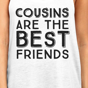 Cousins Are The Best Friends BFF Matching White Tank Tops