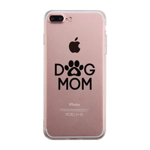 Dog Mom Clear Phone Case Cute Graphic Phone Cover For Dog Lovers - 365INLOVE