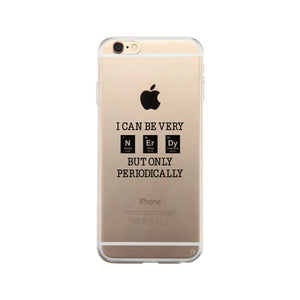 Nerdy Periodically Clear Phone Case