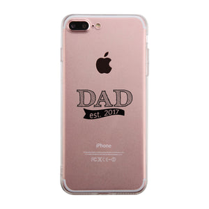 Dad Est 2017 Clear Phone Case - 365INLOVE