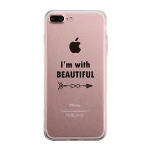 I'm With Beautiful-Left Clear Phone Case