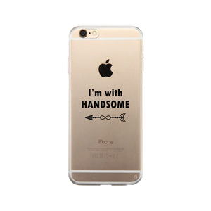 I'm With Handsome-Right Clear Phone Case