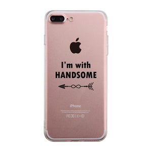 I'm With Handsome-Right Clear Phone Case