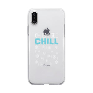 Oh Em Gee Chill Snowflakes Clear Phone Case