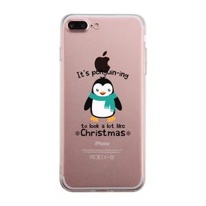 It's Penguin-Ing To Look A Lot Like Christmas Clear Phone Case