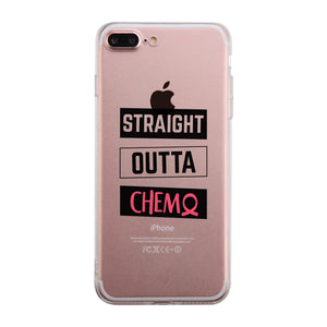 Straight Outta Chemo Breast Cancer Clear Phone Case